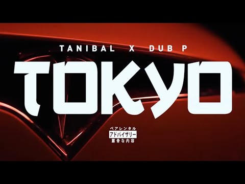 TanibaL x Dub P - Tokyo (Official Music Video)
