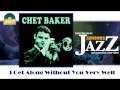 Chet Baker - I Get Along Without You Very Well ...