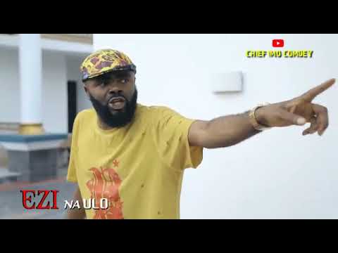 Chief Imo Comedy || EZI NA ULO: MANAGE YOUR HOME . DONT DIE IN PRETENTS