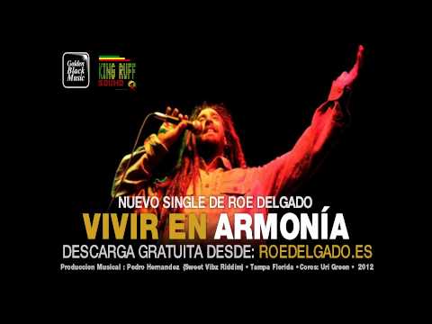 Roe Delgado - Vivir en armonía.  Nueva Canción Prod.by Pedro EA 2012