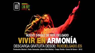 Roe Delgado - Vivir en armonía.  Nueva Canción Prod.by Pedro EA 2012