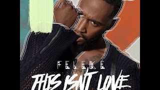 F E L E K É (ft. King Verse) - This Isn't Love [Official Music Video]