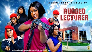 RUGGED LECTURER FULL MOVIE - LIZZY GOLD ONUWAJE, ROSABELL ANDREW 2025 LATEST NIGERIAN MOVIE