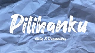 Pilihanku - Maliq &amp; D’essentias (Lirik)