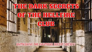 The Dark Secrets of the Hellfire Club: Unmasking the Infamous Secret Society