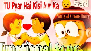 Tu Pyar Hai Kisi Aur Ka Hindi Song  Doraemon Emoti
