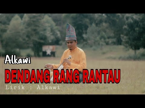 Alkawi - DENDANG RANG RANTAU - Lirik : Alkawi ( Official Music Video )
