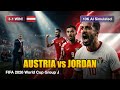 AUSTRIA Vs JORDAN FIFA 2026 World Cup AI Simulated 10 000 Times