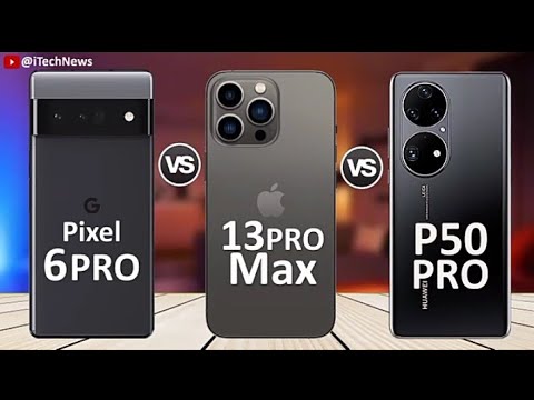 iPhone 13 PRO Max Vs Google Pixel 6 PRO Vs Huawei P50 PRO | Google Pixel 6 Pro Rumors and Leaks