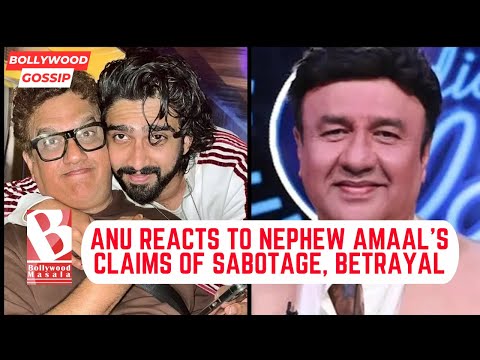 Anu Malik REACTS to Nephew Amaal Mallik's claims of Sabotage and Betrayal