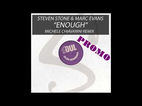 Steven Stone & Marc  Evans - Enough (Michele Chiavarini Remix) Promo Snip