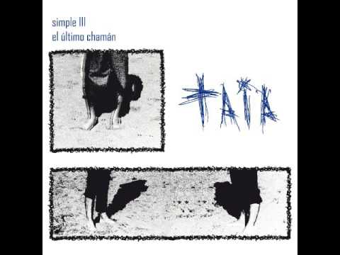 Taia - Simple III - El último chamán (2011) [Full Album]