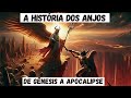 A HISTÓRIA Dos ANJOS COMPLETA De Gênesis A Apocalipse Como Você NUNCA Viu