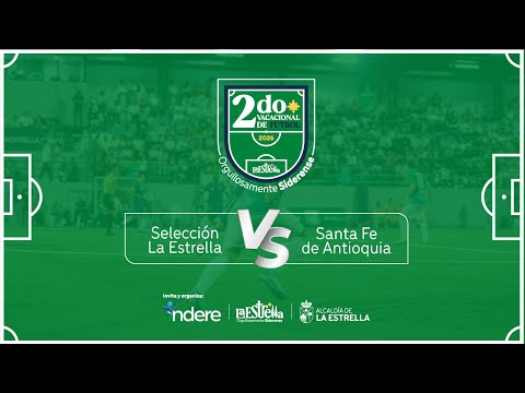 SELECCIÓN LA ESTRELLA VS. SANTA FE DE ANTIOQUIA