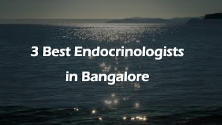 3 Best Endocrinologists in Bengaluru, Karnataka 2025 | Hormone specialists