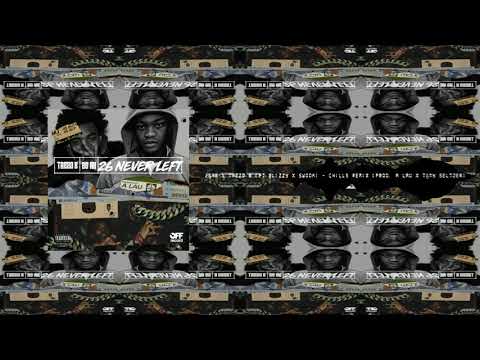 26AR x Tazzo B Ft Blizzy x Swook - Chills Remix (Prod A Lau x Tony Seltzer)