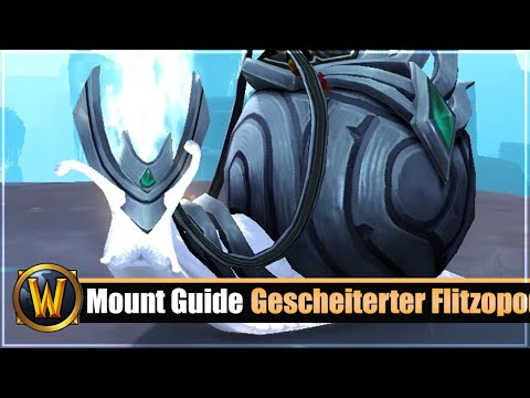 Mount Guide #244: [Gescheiterter Flitzopodenprototyp]- Patch 9.2