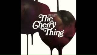 The Cherry Thing - Sudden Moment
