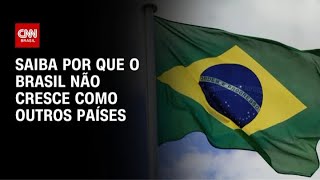 Entenda por que o Brasil não cresce como outros países | CNN PRIME TIME