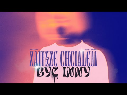 wavyzien "ZAWSZE CHCIAŁEM BYĆ INNY" feat. nerink