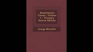 Beauchamp's Career, Volume 1