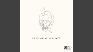 Reap What You Sow