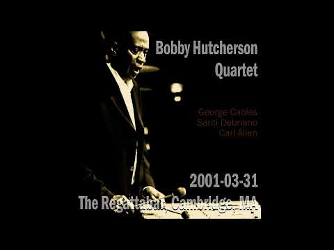Bobby Hutcherson Quartet  - 2001-03-31, The Regattabar, Cambridge, MA (Early Show)