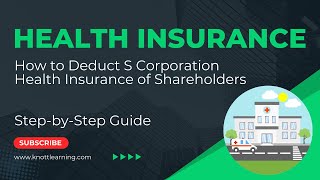 How to Deduct Health Insurance for S Corporation Shareholders on Form 1120-S and Form 1040