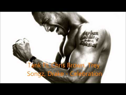 Tank Ft. Drake, Chris Brown, Trey Songz - Celebration (Remix)