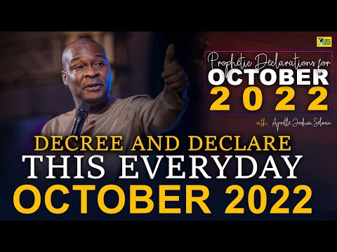 POWERFUL PROPHETIC DECREES AND DECLARATIONS FOR THE MONTH OF OCTOBER 2022 - Apostle Joshua Selman