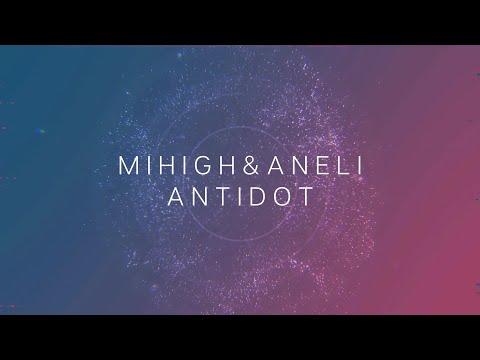 Mi High & Aneli - Antidot