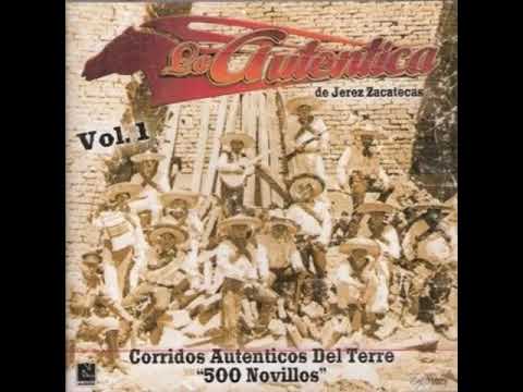Banda La Auténtica - 500 Novillos - Corridos Autenticos Del Terre