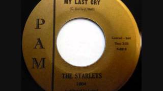 The Starlets   -   My Last Cry