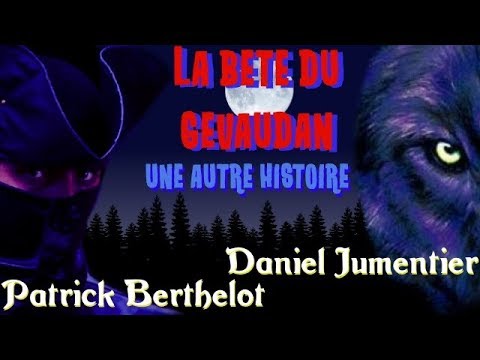 Patrick Berthelot&Daniel Jumentier - La bête du Gévaudan: Une autre histoire - LSDR