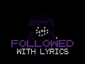 Followed WITH LYRICS | VS Ourple Guy | FNF Lyrics