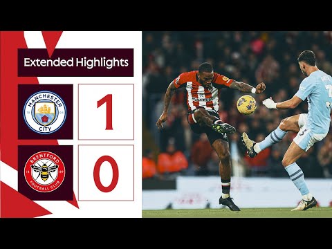 Manchester City 1-0 Brentford | Extended Premier League Highlights