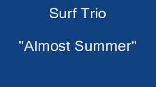 Surf Trio - Almost Summer