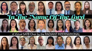 IN THE NAME OF THE LORD | A Virtual SATB Choir Presentation by the Radiant - in 4K