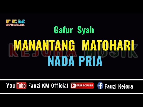 Manantang Matohari - Gafur Syah (Karaoke/Lirik) NADA PRIA