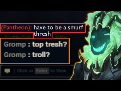 Trolling? Smurfing? I'm just a Thresh Top