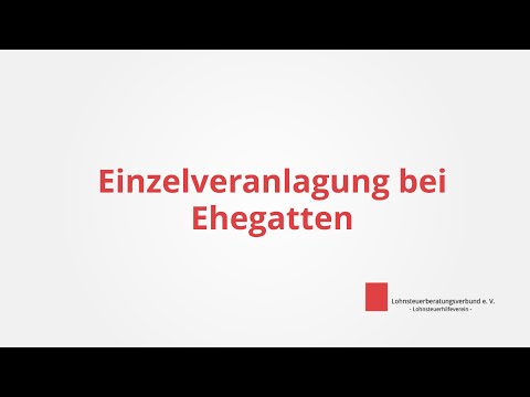Einzelveranlagung bei Ehepaaren - leicht erklärt!