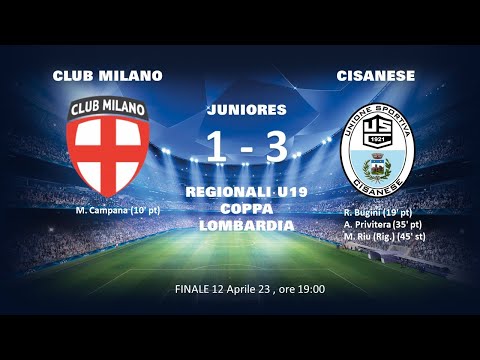 23-04-12 JUNIORES Coppa Lombardia: finale  - CLUB MILANO - CISANESE:  1 - 3
