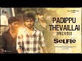 Selfie - Padippu Thevaillai Lyric | GV Prakash Kumar | Gautham Vasudev Menon | Mathi Maran
