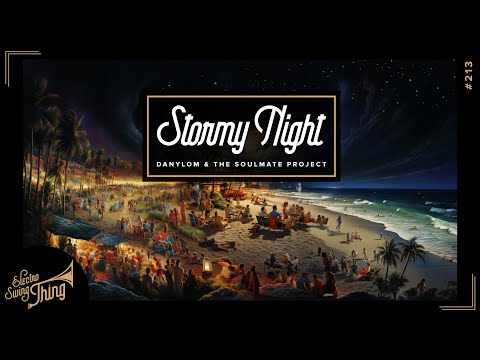 DanyloM & The Soulmate Project - Stormy Night // Electro Swing Thing 213