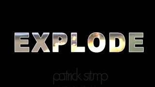 Patrick Stump - &quot;Explode&quot;