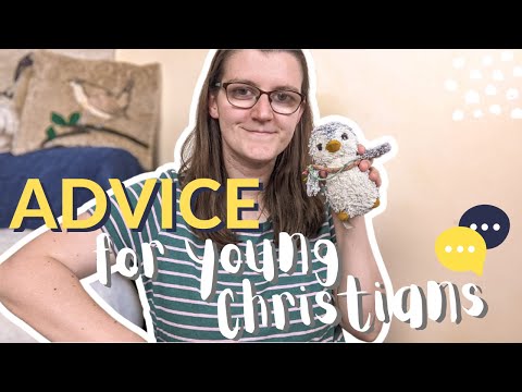 Advice for Christian teens and young adults - Tips for young Christians