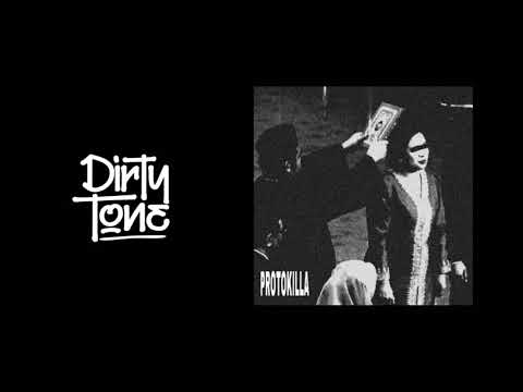 DIRTY TONE - PROTOKILLA