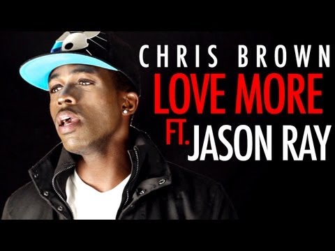 Chris Brown - Love More ft. Nicki Minaj (Jason Ray)