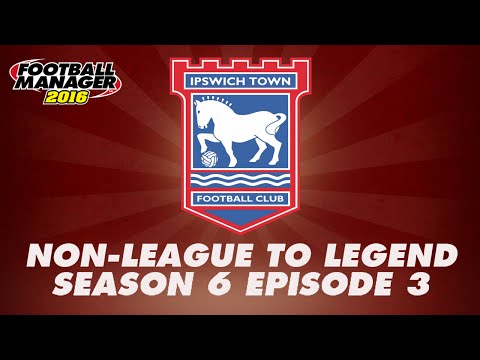 Non-League to Legend - Season 6 Episode 3 - Football Manager 2016 [FM16] LLM Let's Play