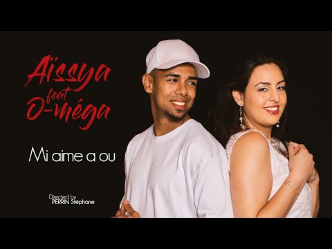 Mi aime a ou - Aïssya feat O-méga [CLIP OFFICIEL] #NOUTZIK